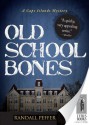 Old School Bones (Cape Island Mystery) - Randall Peffer