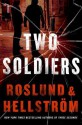 Two Soldiers - Anders Roslund, Borge Hellstrom