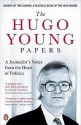 Hugo Young Papers: A Journalist's Notes from the Heart of Politics - Hugo Young