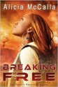 Breaking Free - Alicia McCalla