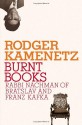 Burnt Books: Rabbi Nachman of Bratslav and Franz Kafka - Rodger Kamenetz