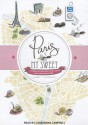 Paris, My Sweet: A Year in the City of Light (And Dark Chocolate) - Amy Thomas, Cassandra Campbell