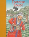 Tortoise Soup! - Dawn McMillan, Chantal Stewart