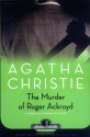 The Murder of Roger Ackroyd - Agatha Christie