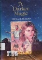 A Darker Magic - Michael Bedard