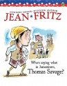 Who's Saying What in Jamestown, Thomas Savage? - Jean Fritz, Sally Wern Comport