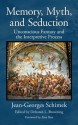 Memory, Myth, and Seduction: Unconscious Fantasy and the Interpretive Process (Psychological Issues) - Jean-Georges Schimek, Deborah L. Browning, Alan Bass