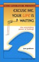 Excuse Me, Your Life Is Waiting: The Astonishing Power of Feelings (Audiocd) - Lynn Grabhorn