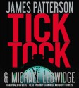 Tick Tock - Scott Sowers, James Patterson, Bobby Cannavale, Michael Ledwidge