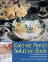 Colored Pencil Solution Book - Janie Gildow, Gildow, Barbara Benedetti Newton