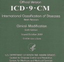 ICD-9-CM, International Classification of Diseases - Centers for Medicare and Medicaid Services (U.S.), (United States) Centers for Disease Control and Prevention