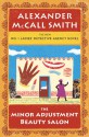 The Minor Adjustment Beauty Salon (No. 1 Ladies' Detective Agency) - Alexander McCall Smith