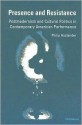 Presence and Resistance: Postmodernism and Cultural Politics in Contemporary American Performance - Philip Auslander