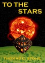 To the Stars - Thomas C. Stone