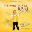 Heaven Is for Real for Kids: A Little Boy's Astounding Story of His Trip to Heaven and Back - Todd Burpo, Sonja Burpo