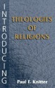 Introducing Theologies of Religions - Paul F. Knitter