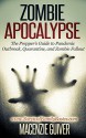 Zombie Apocalypse: The Prepper's Guide to Pandemic Outbreak, Quarantine, and Zombie Fallout (Survival Family Basics - Preppers Survival Handbook Series) - Macenzie Guiver