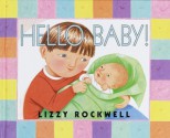 Hello, Baby! (hardback) - Lizzy Rockwell