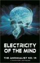 ELECTRICITY OF THE MIND: The Anomalist 14, A Nonfiction Anthology - Ian Simmons