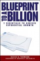 Blueprint to a Billion: 7 Essentials to Achieve Exponential Growth - David G. Thomson, Marshall Goldsmith