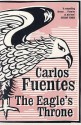 The Eagle's Throne - Carlos Fuentes, Kristina Cordero