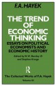 The Trend of Economic Thinking: Essays on Political Economists and Economic History (The Collected Works of F.A. Hayek) - F.A. Hayek