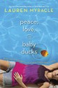 Peace, Love, and Baby Ducks - Lauren Myracle