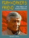 Farmworker's Friend: The Story of Cesar Chavez - David R. Collins