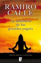 La sabiduría de los grandes Yoguis (Spanish Edition) - Ramiro Calle, B de Books