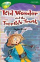 Kid Wonder And The Terrible Truth (Treetops Fiction) - Stephen Elboz