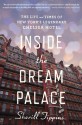 Inside the Dream Palace: The Life and Times of New York�s Legendary Chelsea Hotel - Sherill Tippins