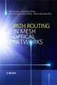 Path Routing in Mesh Optical Networks - Jean-François Labourdette