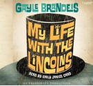 My Life with the Lincolns - Gayle Brandeis