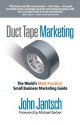 Duct Tape Marketing: The World's Most Practical Small Business Marketing Guide - John Jantsch