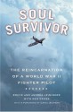 Soul Survivor: The Reincarnation of a World War II Fighter Pilot - Bruce Leininger, Andrea Leininger, Ken Gross, Carol Bowman