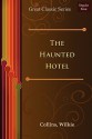 The Haunted Hotel - Wilkie Collins