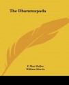 The Dhammapada - F. Max Muller, William Morris