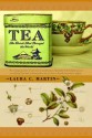 Tea: The Drink That Changed the World - Laura C. Martin