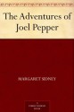 The Adventures of Joel Pepper (免费公版书) - Margaret Sidney