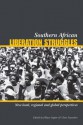 Southern African Liberation Struggles: New Local, Regional and Global Perspectives - Hilary Sapire, Chris Saunders