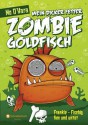 Mein dicker fetter Zombie-Goldfisch, Band 01: Frankie - Fischig, fies und untot (German Edition) - Mo O'Hara, Diana Steinbrede