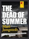 The Dead of Summer (The Anders Knutas Series) - Mari Jungstedt, Tiina Nunnally