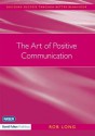 The Art of Positive Communication - Rob Long