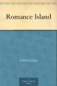 Romance Island - Zona Gale, H. C. (Hermann Carl) Wall