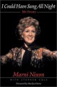 I Could Have Sung All Night: My Story - Marni Nixon, Stephen Cole, Marilyn Horne