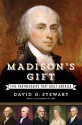 Madison's Gift: Five Partnerships That Built America - David O. Stewart