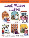 Look Where I Live!: A Look-And-Find Book. Lone Morton and Catherine Bruzzone - Lone Morton