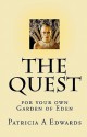 The Quest: For Your Own Garden of Eden - Patricia A. Edwards, Eric Johnson, Angella Reece, Niloufar Zarrin