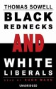 Black Rednecks and White Liberals - Thomas Sowell, Hugh Mann