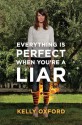 Everything Is Perfect When You're a Liar - Kelly Oxford